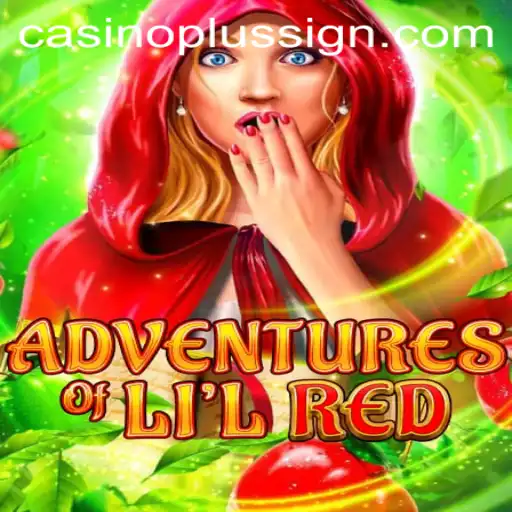 Exploring the Thrilling Adventures of Lil Red in CASINOPLUS