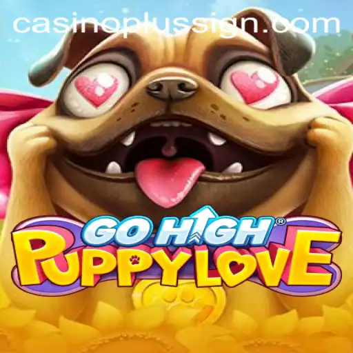 Explore the Exciting World of GoHighPuppyLove and the Thrill of CASINOPLUS
