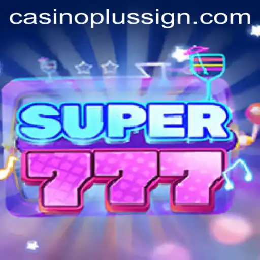 Unveiling the Excitement of Super777: Dive into the World of CASINOPLUS Gaming