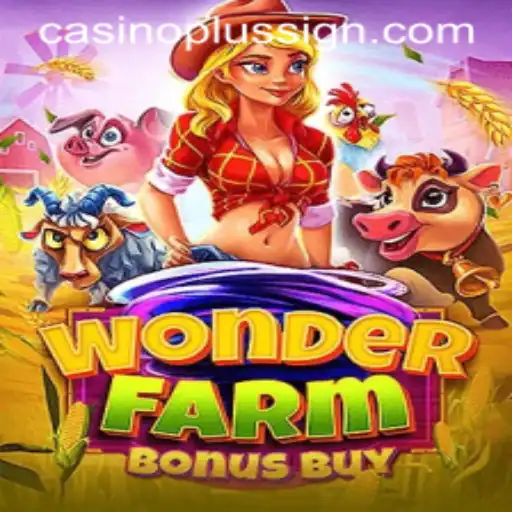 Explore the Enchanting World of WonderFarmBonusBuy with CASINOPLUS